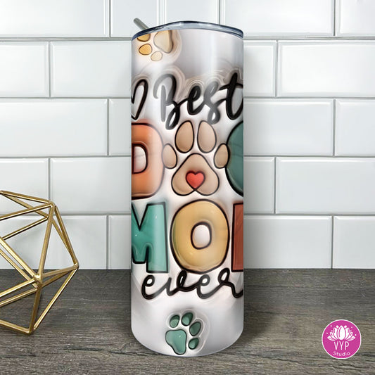 " 3D BEST DOG MOM EVER" Skinny Tumbler 20 0z