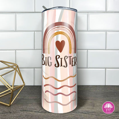 " BIG SISTER" Skinny Tumbler 20 0z