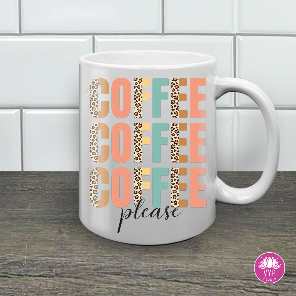 "COFFEE COFFEE COFFEE PLEASE" 11 OZ MUG