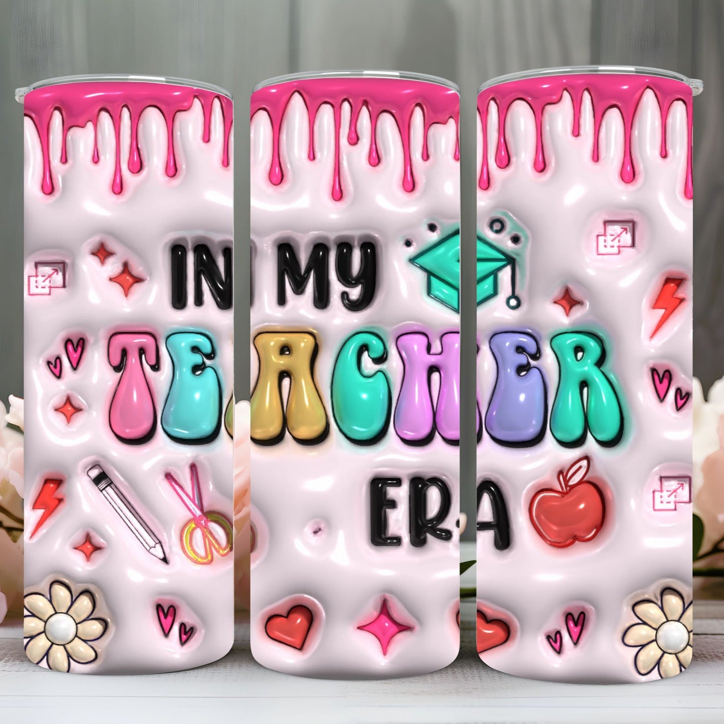 "3D IN MY TEACHER ERA" Skinny Tumbler 20 0z