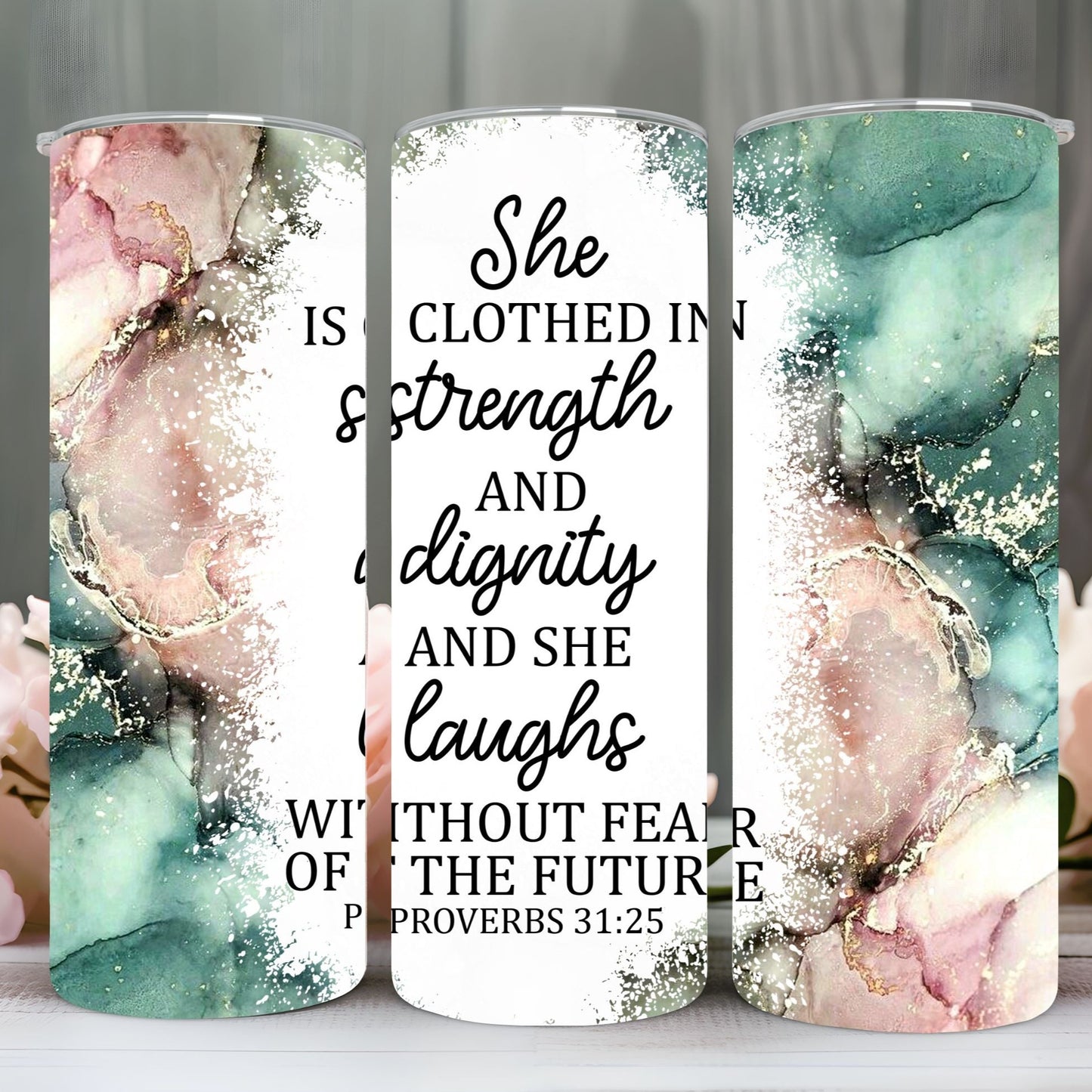 "CLOTHED IN STRENGTH" Skinny Tumbler 20 0z