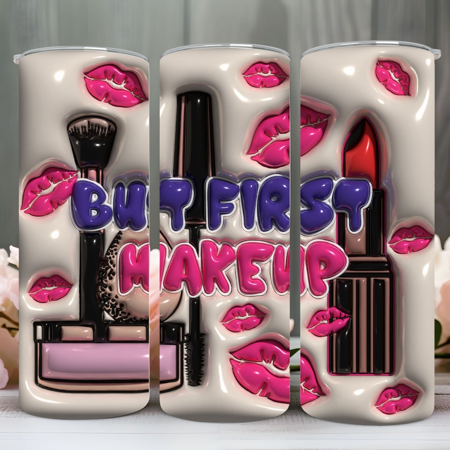 "3D BUT FIRST MAKEUP " Skinny Tumbler 20 0z