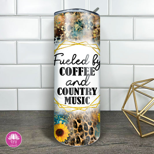 "FUELED BY COFFEE AND COUNTRY MUSIC" Skinny Tumbler 20 0z