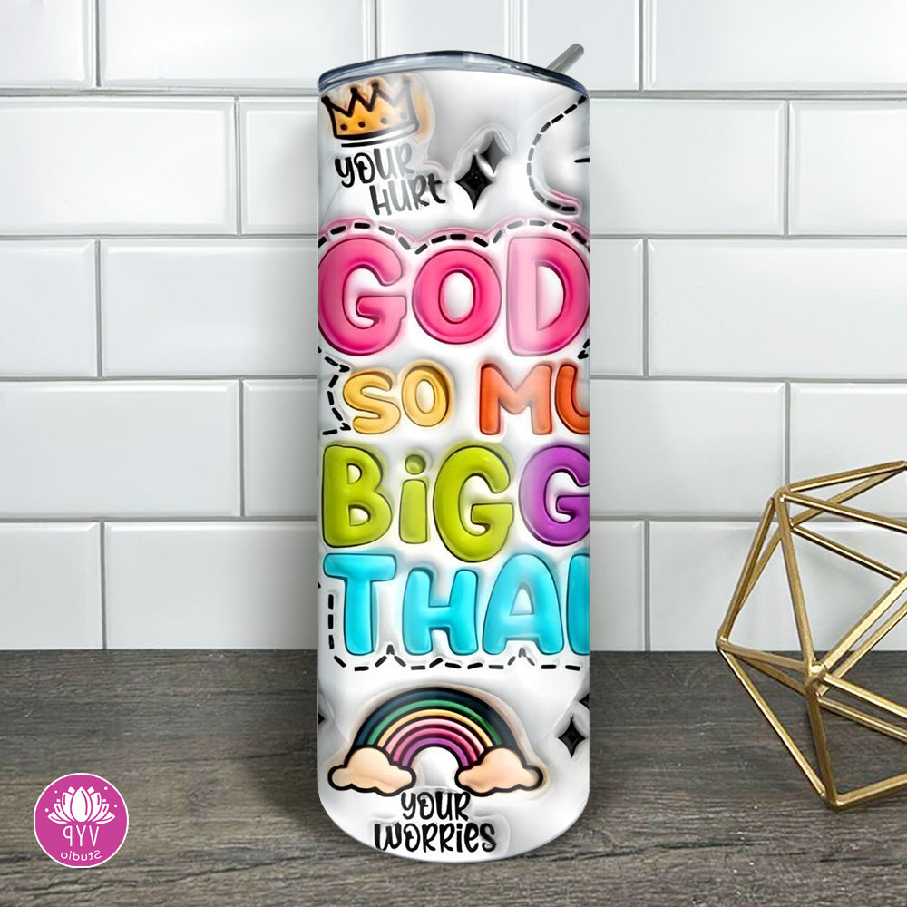 "3D GOD IS BIGGER" Skinny Tumbler 20 0z