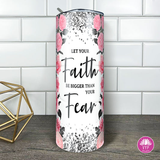 "LET YOUR FAITH" ROSES TUMBLER 20 OZ