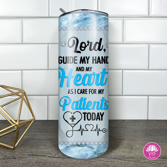 " CARE FOR PATIENTS" Skinny Tumbler 20 0z