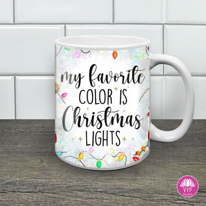 "MY FAVORITE COLOR IS CHRISTMAS LIGHTS " 11 OZ MUG