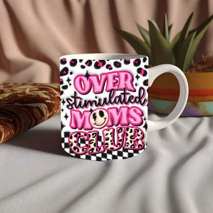 "3D OVER STIMULATED MOMS" 11 OZ MUG