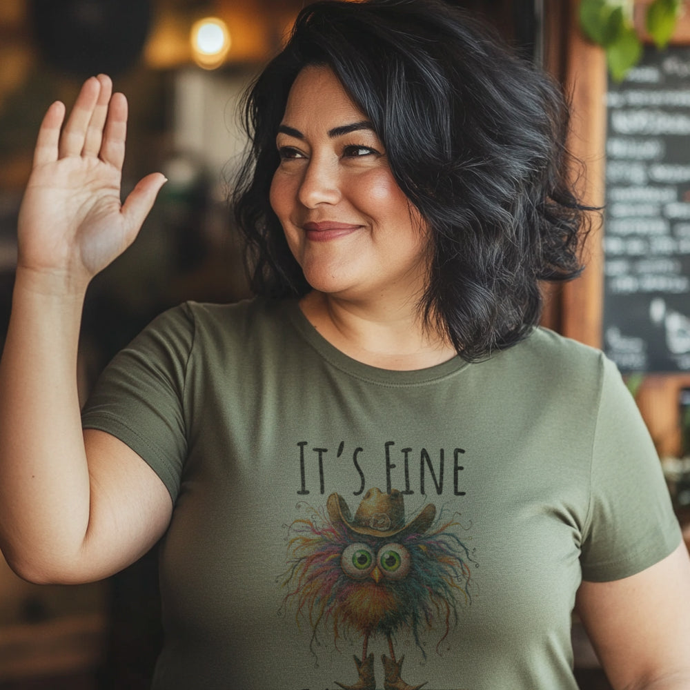 "IT'S FINE ,I'M FINE" TEE