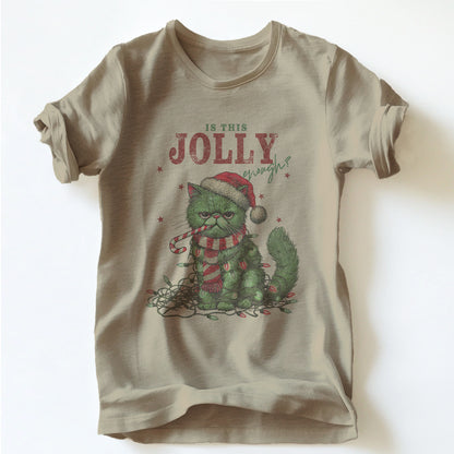 "IS THIS JOLLY ENOUGH CAT" TEE