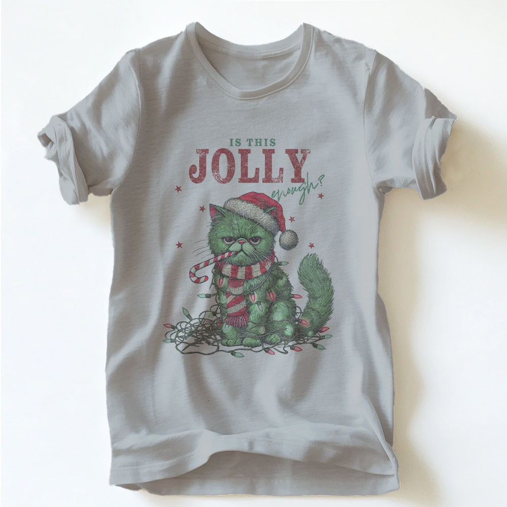 "IS THIS JOLLY ENOUGH CAT" TEE