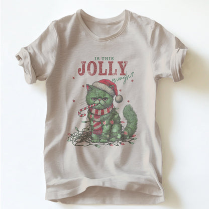 "IS THIS JOLLY ENOUGH CAT" TEE