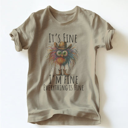 "IT'S FINE ,I'M FINE" TEE