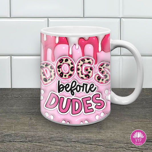 "3D DOGS BEFORE DUDES" 11 OZ MUG