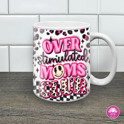 "3D OVER STIMULATED MOMS" 11 OZ MUG