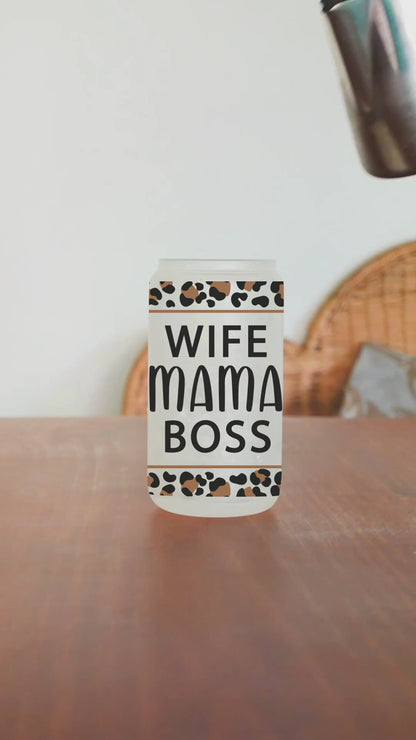 "WIFE MAMA BOSS" GLASS LIBBEY CAN 16OZ